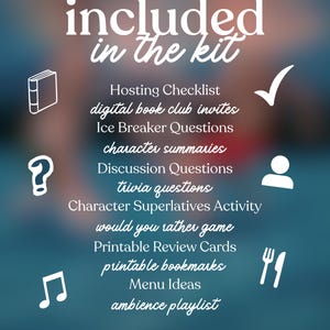 May include: A teal and burgundy graphic with white text that reads "included in the kit." The image lists items for a book club, including checklists, invites, questions, summaries, and a playlist. The bottom text says, "Everything you need to host the perfect book club meeting!!"