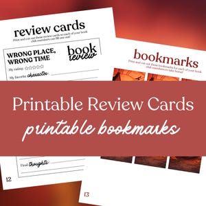 May include: Printable review cards and bookmarks. The review cards have prompts for book club members to fill out, including rating and favorite character. The bookmarks are designed for book club members to take home. The text includes "Wrong Place, Wrong Time" and "book review."