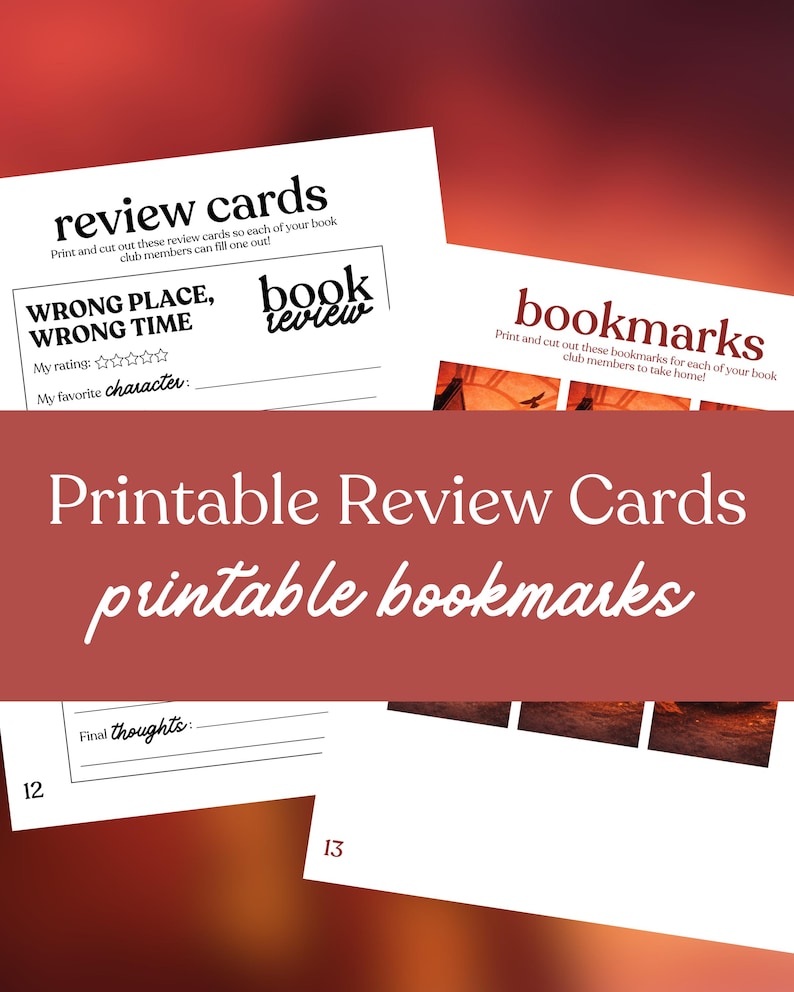 May include: Printable review cards and bookmarks. The review cards have prompts for book club members to fill out, including rating and favorite character. The bookmarks are designed for book club members to take home. The text includes "Wrong Place, Wrong Time" and "book review."
