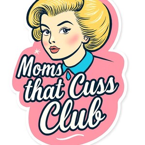 Moms That Cuss Club Sticker - Funny Mom Life Vinyl Decal for Laptops, Tumblers, Water Bottles, or Journals