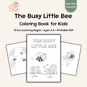May include: A coloring book titled "The Busy Little Bee" for kids, featuring a bee illustration on the cover. The book includes 10 fun learning pages for ages 3-6, and is a printable PDF. The image also shows sample coloring pages.