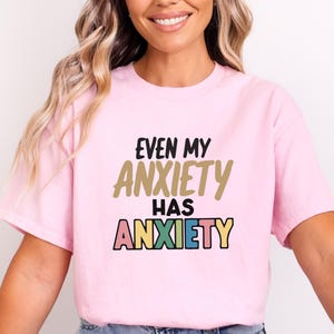 Funny Meme Even My Anxiety Has Anxiety Tshirt, Front And Back Anxiety Tee, Mental Health Shirt, Self Care TShirt, Inspirational Shirt