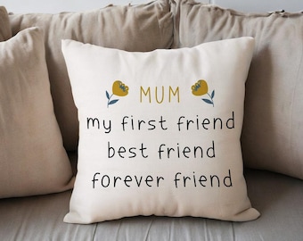 Mom Quote Throw Pillow Cover, Mum My First Friend Best Friend Forever Friend, Floral Typography Cushion Cover, Mothers Day Gift, Sofa Decor
