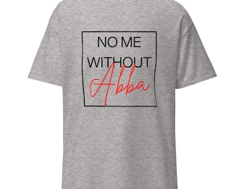 Camiseta clásica unisex "No Me Without Abba"