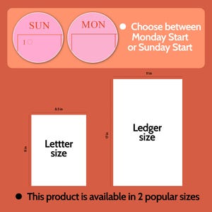 May include: An orange background with pink circles labeled "SUN" and "MON" above two white rectangular sheets of paper. The text reads "Choose between Monday Start or Sunday Start" and "This product is available in 2 popular sizes."