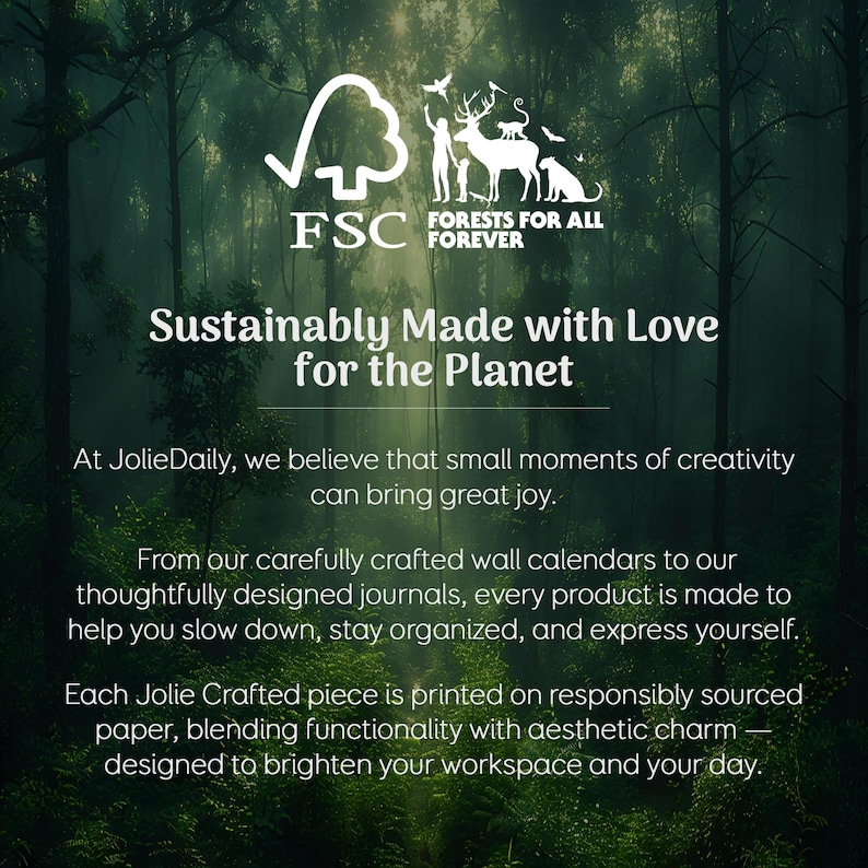 May include: Image with a forest background and text that reads "Sustainably Made with Love for the Planet." The FSC logo and "Forests for All Forever" are also visible. The text describes JolieDaily products.