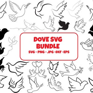 May include: A collection of dove illustrations in various styles, including outlines and solid black silhouettes. The image features the text "DOVE SVG BUNDLE" in red, with file type options: SVG, PNG, JPG, DXF, and EPS.