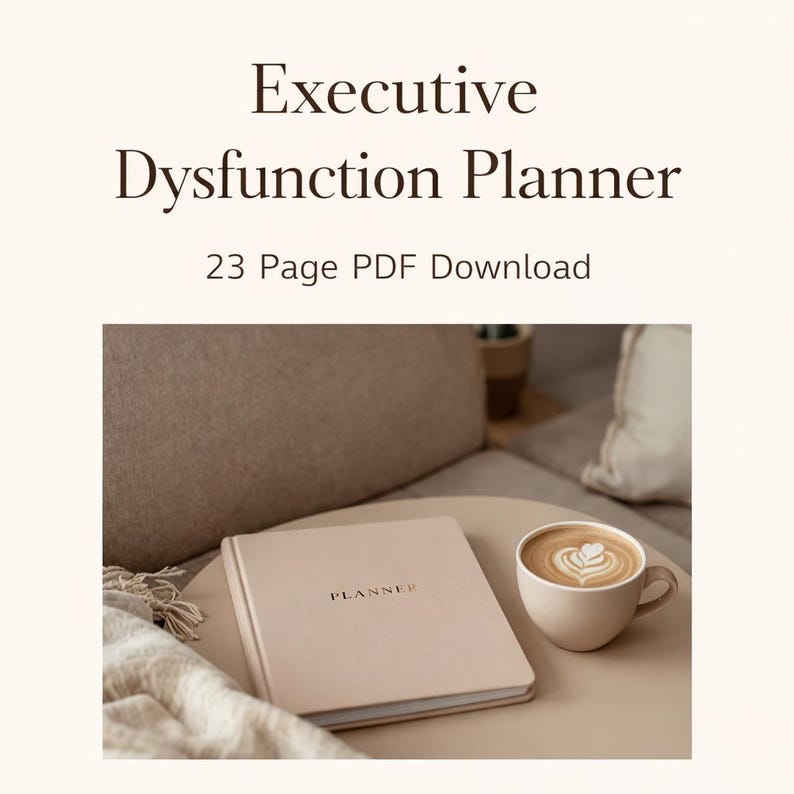 Peut inclure: Un agenda beige avec le mot "PLANNER" en lettres dor&eacute;es, une tasse de caf&eacute; avec du latte art, et le texte "Executive Dysfunction Planner" et "23 Page PDF Download".