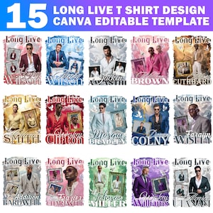 May include: A collection of 15 "Long Live" T-shirt designs. Each design features a portrait of a person, the words "Long Live", and a name. The designs are in various colors, with a Canva editable template.