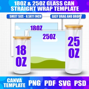 May include: Clear glass can templates with bamboo lids and straws, labeled 18 oz and 25 oz. The image includes a digital design template with the text "180Z & 250Z GLASS CAN STRAIGHT WRAP TEMPLATE". The template is for 8.5x11 inch sheets.