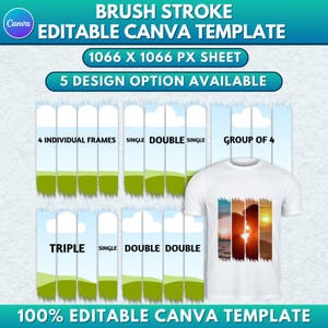 May include: A white t-shirt featuring a sunset design, presented with different layout options. The image includes text: "BRUSH STROKE EDITABLE CANVA TEMPLATE", "1066 X 1066 PX SHEET", and "5 DESIGN OPTION AVAILABLE". Additional text: "4 INDIVIDUAL FRAMES", "TRIPLE", "100% EDITABLE CANVA TEMPLATE".