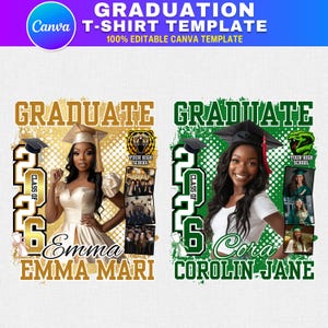 May include: A graduation t-shirt template with two designs. One features a gold and white design with the name "Emma" and "Class of 2026". The other is green and white with the name "Cora" and "Class of 2026". Both designs include graduation caps.