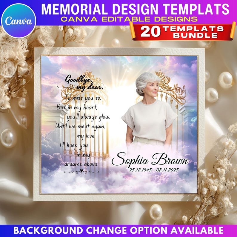 May include: A memorial design template featuring a portrait of a woman with the text "Goodbye, my dear..." and the name "Sophia Brown" with dates. The design includes a heavenly background with clouds and a golden gate. The Canva logo is in the upper left corner.