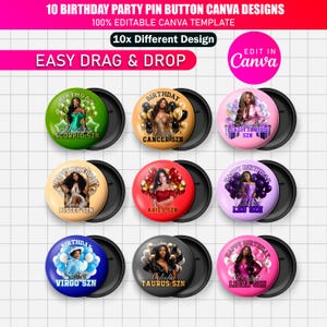 May include: A collection of ten round pin button designs for birthday parties. Each button features a different zodiac sign, a woman, and the words "Happy Birthday" or "Birthday". The buttons are in various colors and include the text "Easy Drag & Drop".