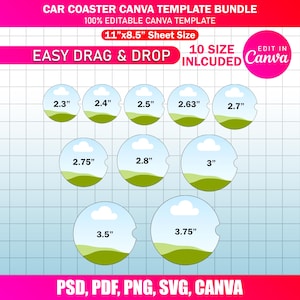 May include: A car coaster Canva template bundle with 10 sizes, including 2.3", 2.4", 2.5", 2.63", 2.7", 2.75", 2.8", 3", 3.5", and 3.75". The template is 100% editable and designed for easy drag and drop functionality. The sheet size is 11"x8.5".