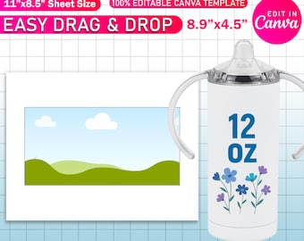 May include: A white 12 oz sippy cup tumbler with a floral design, featuring blue and purple flowers. The image includes text: "12oz SIPPY CUP TUMBLER TEMPLATE", "EASY DRAG & DROP", and "EDIT IN Canva".