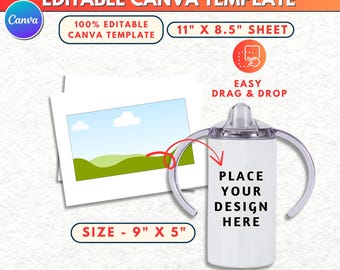 May include: A white sippy cup template with handles, ready for design placement. The image includes text: "12OZ SIPPY CUP EDITABLE CANVA TEMPLATE", "100% EDITABLE CANVA TEMPLATE", "11" X 8.5" SHEET", "EASY DRAG & DROP", "SIZE - 9" X 5"", and "PLACE YOUR DESIGN HERE".