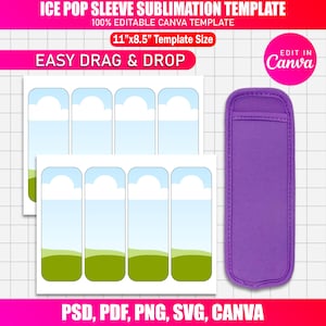May include: An ice pop sleeve sublimation template with a sky and grass design, including the text "EASY DRAG & DROP" and "11"x8.5" Template Size". A purple ice pop sleeve is also shown. The template is editable in Canva.