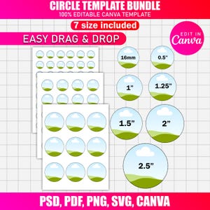 May include: A template bundle with circle designs, including sizes from 0.5" to 2.5" and 16mm. The design features a sky and landscape scene. The text includes "CIRCLE TEMPLATE BUNDLE", "EASY DRAG & DROP", and "EDIT IN Canva". Formats include PSD, PDF, PNG, SVG, and Canva.
