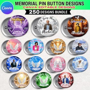 May include: A collection of memorial pin button designs. Each button features a personalized design with names, dates, and angel wing graphics. The text "In Loving Memory" is displayed on each button. The image also includes the text "250 Designs Bundle".