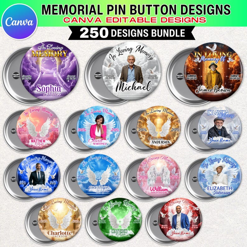 May include: A collection of memorial pin button designs. Each button features a personalized design with names, dates, and angel wing graphics. The text "In Loving Memory" is displayed on each button. The image also includes the text "250 Designs Bundle".