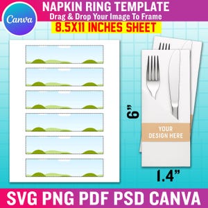 May include: A white napkin ring template with six rectangular frames, each featuring a landscape design. The image includes a folded napkin with a fork and knife, and text that reads "YOUR DESIGN HERE". The sheet measures 8.5 x 11 inches.
