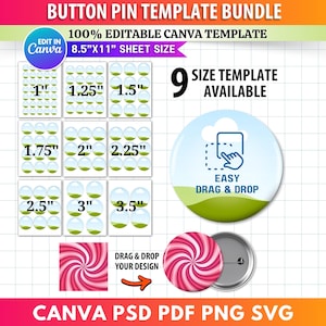 May include: A button pin template bundle with nine size options, including 1", 1.25", 1.5", 1.75", 2", 2.25", 2.5", 3", and 3.5" sizes. The template is editable in Canva and includes a drag-and-drop feature. The image also shows a button pin with a red and white swirl design.