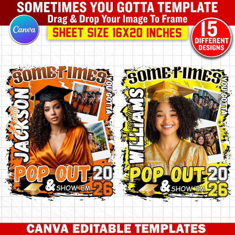 May include: Two graduation-themed Canva templates with the text "Sometimes You Gotta" and "Pop Out & Show Em". Each template features a photo of a graduate, with the sheet size listed as 16x20 inches.