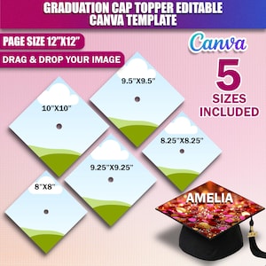 May include: A graduation cap topper template with the text "GRADUATION CAP TOPPER EDITABLE CANVA TEMPLATE". The image shows five different sizes: 8"x8", 9.25"x9.25", 10"x10", 8.25"x8.25", and 9.5"x9.5". The Canva logo is visible.