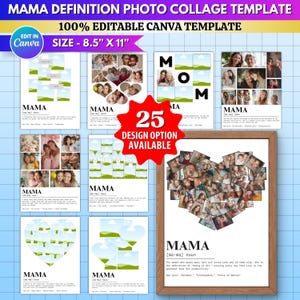 Puede incluir: Una colección de plantillas de collage de fotos con la palabra "MAMA" y la definición de "MAMA" en una impresión enmarcada. Las plantillas miden 8,5" x 11" (aproximadamente 21,6 x 27,9 cm) y son 100% editables en Canva. La imagen incluye un gráfico rojo en forma de estrella que dice "25 DESIGN OPTION AVAILABLE".