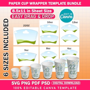 May include: Paper cup wrapper template bundle with six sizes included. The design features a variety of cup sizes, including 4oz, 8oz, 9oz, 12oz, 16oz, and 22oz. The template is 8.5x11 inches and is editable in Canva. The design includes the text "EASY DRAG & DROP".