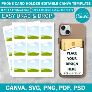 May include: A phone card holder template with the text "PHONE CARD HOLDER EDITABLE CANVA TEMPLATE". The design includes a phone with a card holder, and a sheet of card holder templates. The sheet size is 8.5" x 11". The text "EASY DRAG & DROP" is also visible.