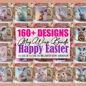 May include: A collection of ceramic mugs with Easter-themed designs featuring cartoon bunnies, eggs, and floral accents. The mugs are available in 11 oz and 15 oz sizes. The text on the image reads "160+ DESIGNS Mug Wrap Bundle Happy Easter 11 OZ & 15 OZ SUBLIMATION DESIGN."
