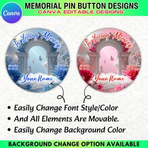 May include: Memorial pin button designs with editable Canva designs. Two circular designs feature an archway with the text "In Loving Memory" and space for a name. One design has blue tones, the other pink. Text states font, elements, and background colors are changeable.