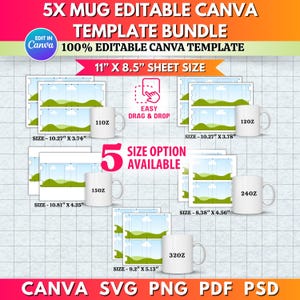 May include: A template bundle for mugs, featuring five different sizes, with the text "5X MUG EDITABLE CANVA TEMPLATE BUNDLE". The design includes a landscape image and the text "100% EDITABLE CANVA TEMPLATE". The sheet size is 11" x 8.5".