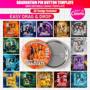 May include: A graduation pin button template with 25 designs. The template includes the text "Graduation Pin Button Template" and "Easy Drag & Drop". The designs feature photos of graduates with the text "Class of 2026" and "Emma Wilson Graduate".