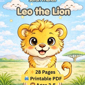 May include: A colourful children's book cover with a cartoon lion, Leo, as the central figure. The title "Leo the Lion" is above the lion illustration. The book is part of the "Safari Friends" series, a printable PDF for ages 3-5, with 28 pages.