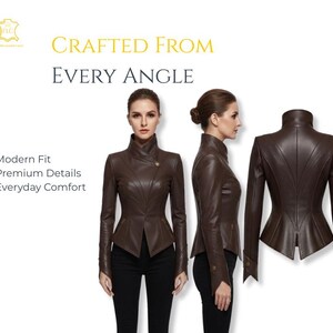 May include: A dark brown leather jacket featuring a high collar, a single button closure at the neck, and a peplum-style hem. The text reads: Crafted From Every Angle, Modern Fit, Premium Details, Everyday Comfort. The jacket is shown from front, side, and back views.