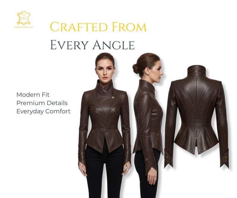 May include: A dark brown leather jacket featuring a high collar, a single button closure at the neck, and a peplum-style hem. The text reads: Crafted From Every Angle, Modern Fit, Premium Details, Everyday Comfort. The jacket is shown from front, side, and back views.