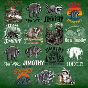 Pode incluir: Uma coleção de ilustrações de guaxinins num fundo verde, apresentando várias poses e cenários. O texto inclui "Team Jimothy", "Stay Weird", "Be a Jimothy", "Seattle's Finest Specimen Est. 2026" e "Hot Jimothy Summer" em várias fontes.