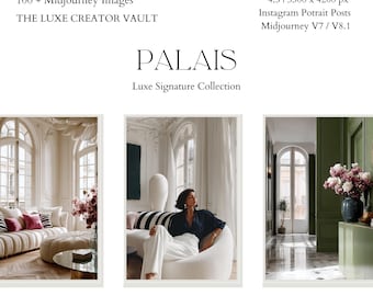 May include: A digital collection titled THE LUXE CREATOR VAULT PALAIS Luxe Signature Collection featuring 100+ Midjourney images. The layout displays three interior design photographs with text details including 4:5, 3300 x 4200 px, Instagram Portrait Posts, and Midjourney V7 / V8.1.