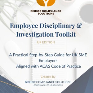 Op de afbeelding: Een document getiteld "Employee Disciplinary & Investigation Toolkit" met het logo van Bishop Compliance Solutions. De tekst bevat "UK EDITION" en "A Practical Step-by-Step Guide for UK SME Employers". Een pen, een kop koffie en een kleine plant zijn ook zichtbaar.