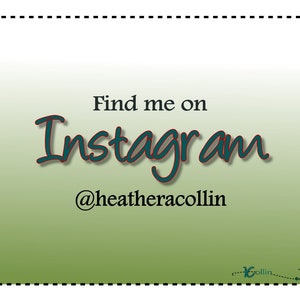 May include: A green and white gradient background with a black dashed border. The text "Find me on Instagram @heatheracollin" is written in dark blue with a red outline.
