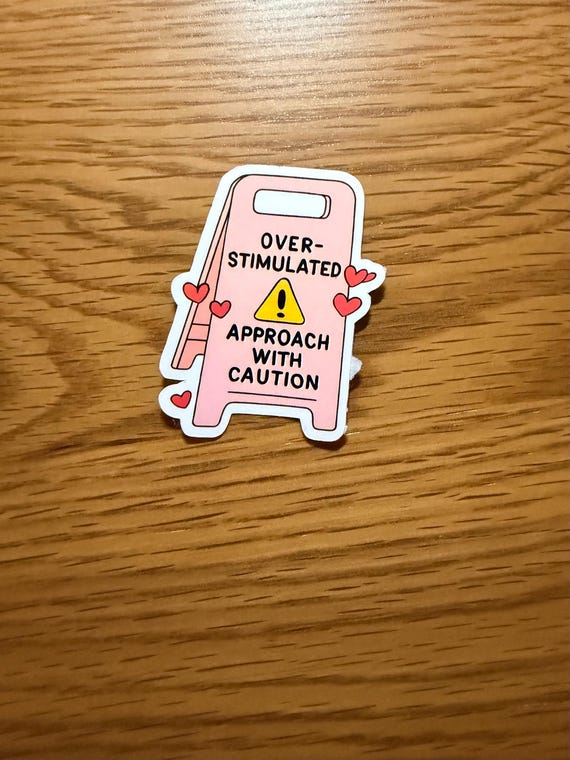 Overstimulated Mental Health Sticker: Sensory Overload, Pink Warning Sign