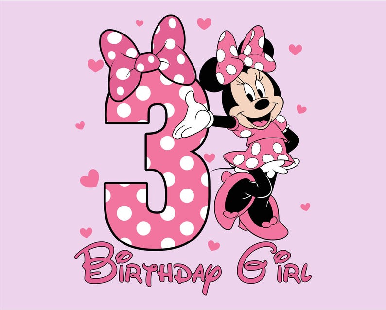 May include: A pink graphic featuring Minnie Mouse with a polka-dot bow and dress, standing next to a large number 3. The words "Birthday Girl" are written in pink script below, with small pink hearts scattered around.