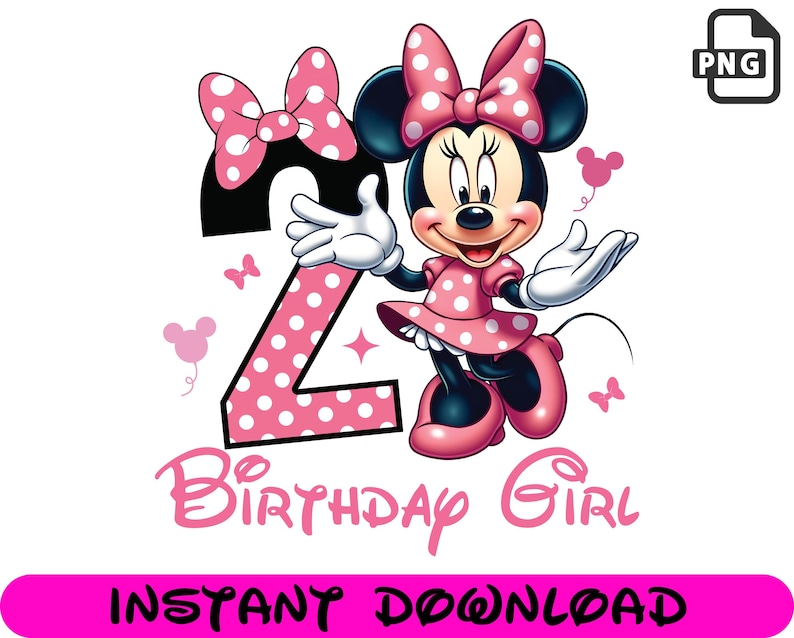 May include: A digital graphic featuring Minnie Mouse in a pink polka-dot dress and bow, with the number 2 and the words "Birthday Girl." Pink butterflies and stars surround the character. The bottom banner reads "INSTANT DOWNLOAD."