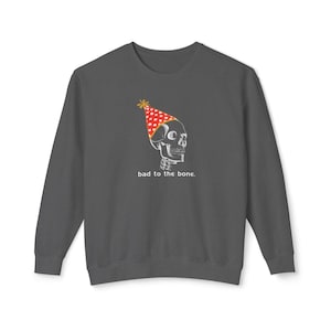 Bad to the Bone! Anatomy sweater, pun sweater, medicine pun, skeleton shirt, X-ray shirt sweatshirt
