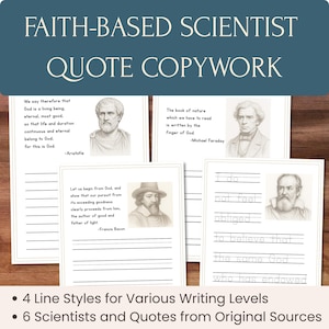 May include: A collection of copywork pages with quotes from scientists, featuring portraits and lined spaces for writing practice. The text includes quotes from Aristotle, Michael Faraday, and Francis Bacon. The product is labeled "Faith-Based Scientist Quote Copywork."