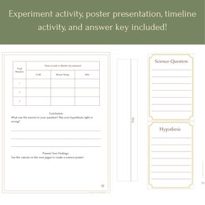 May include: A science experiment activity sheet with a table for recording data, space for a conclusion, and instructions for creating a science poster. The text at the top says "Experiment activity, poster presentation, timeline activity, and answer key included!"