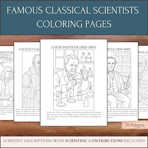 May include: A set of coloring pages featuring famous classical scientists. The cover displays the text "FAMOUS CLASSICAL SCIENTISTS COLORING PAGES". The pages include illustrations of scientists like Louis Pasteur, with descriptions and scientific contributions included.